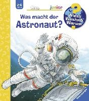 Wieso? Weshalb? Warum? junior, Band 67: Was macht der Astronaut?