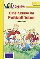 Eine Klasse im Fußballfieber - Leserabe 3. Klasse - Erstlesebuch für Kinder ab 8 Jahren