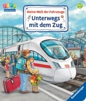 Meine Welt der Fahrzeuge: Unterwegs mit dem Zug