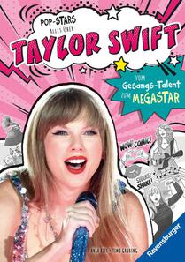 Pop-Stars. Alles über Taylor Swift. Vom Gesangs-Talent zum Megastar