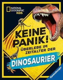 National Geographic Kids - Keine Panik! Überlebe im Zeitalter der Dinosaurier