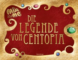 Mia and me: Die Legende von Centopia voorzijde