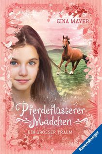 Pferdeflüsterer-Mädchen, Band 2 - Ein großer Traum