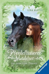 Pferdeflüsterer-Mädchen, Band 3 - Das verbotene Turnier