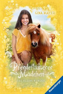 Pferdeflüsterer-Mädchen, Band 4 - Das kleine Wunder