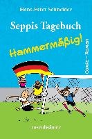 Seppis Tagebuch - Hammermäßig!