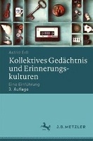 Kollektives Gedachtnis und Erinnerungskulturen