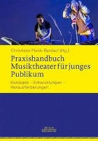 Praxishandbuch Musiktheater fur junges Publikum