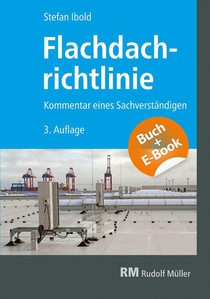 Flachdachrichtlinine-Kommmentar eines Sachverständigen - mit E-Book