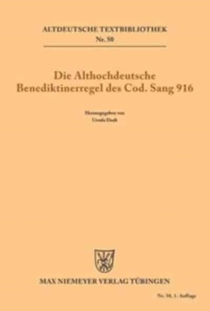 Die althochdeutsche Benediktinerregel des Cod. Sang 916