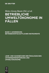 Betriebliche Umweltokonomie in Fallen, Band 1, Anwendung betriebswirtschaftlicher Instrumente