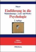 Einfuhrung in Die Wahrnehmungs-, Lern- Und Werbe-Psychologie