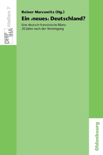 Ein 'neues' Deutschland? Eine deutsch-franzoesische Bilanz 20 Jahre nach der Vereinigung