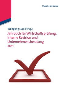 Jahrbuch Fur Wirtschaftsprufung, Interne Revision Und Unternehmensberatung 2011