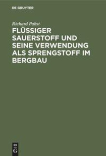 Flussiger Sauerstoff Und Seine Verwendung ALS Sprengstoff Im Bergbau