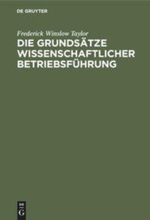 Die Grundsatze Wissenschaftlicher Betriebsfuhrung