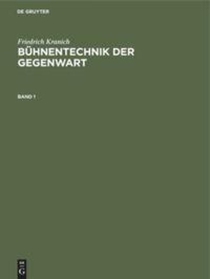 Friedrich Kranich: Buhnentechnik Der Gegenwart. Band 1