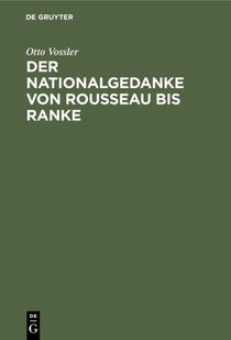 Der Nationalgedanke von Rousseau bis Ranke