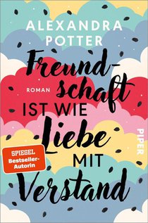 Freundschaft ist wie Liebe mit Verstand 