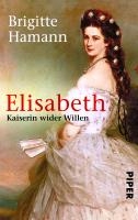 Elisabeth Kaiserin wider Willen