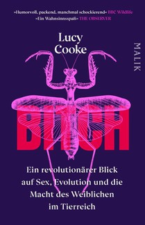 Bitch - Ein revolutionärer Blick auf Sex, Evolution und die Macht des Weiblichen im Tierreich