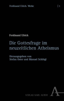 Die Gottesfrage im neuzeitlichen Atheismus