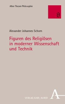 Figuren des Religiösen in moderner Wissenschaft und Technik