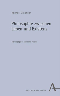 Philosophie zwischen Leben und Existenz
