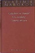 Gesammelte Werke 03. Frühe Romane 3. Gelächter im Dunkel. Verzweiflung. Kamera Obscura