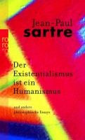 Der Existentialismus ist ein Humanismus und andere philosophische Essays 1943 - 1948 voorzijde