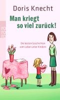 Man kriegt so viel zurück!