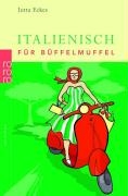 Italienisch für Büffelmuffel