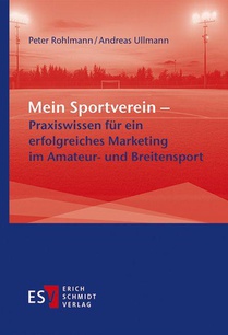 Mein Sportverein - Praxiswissen für ein erfolgreiches Marketing im Amateur- und Breitensport