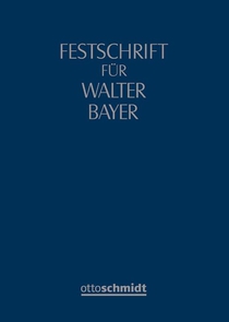 Festschrift für Walter Bayer zum 70. Geburtstag