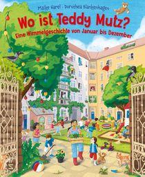 Wo ist Teddy Mutz? Eine Wimmelgeschichte von Januar bis Dezember