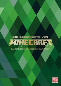 Die Geschichte von Minecraft. Das erfolgreichste Videospiel aller Zeiten