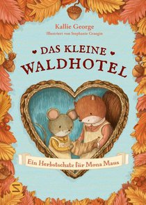 Das kleine Waldhotel. Ein Herbstschatz für Mona Maus (Band 5)
