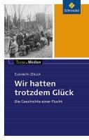 Wir hatten trotzdem Glück: Textausgabe mit Materialien