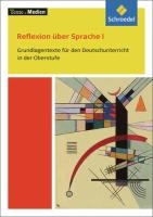 Reflexion über Sprache: Grundlagentexte für den Deutschunterricht in der Obersufe. Textausgabe mit Materialien. Texte.Medien. voorzijde