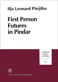 Pfeijffer, I: First Person Futures in Pindar