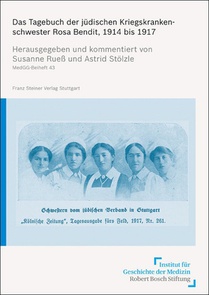 Das Tagebuch Der Judischen Kriegskrankenschwester Rosa Bendit, 1914 Bis 1917