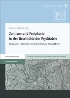 Zentrum und Peripherie in der Geschichte der Psychiatrie voorzijde