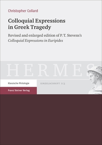 Stevens, P: Colloquial Expressions in Greek Tragedy
