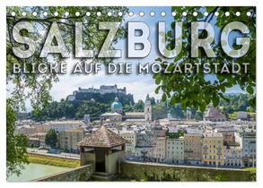 SALZBURG Blicke auf die Mozartstadt (Tischkalender 2026 DIN A5 quer), CALVENDO Monatskalender