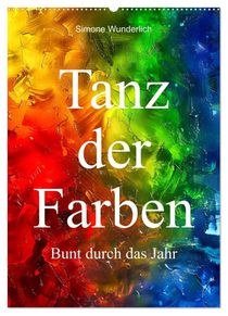 Tanz der Farben - Bunt durch das Jahr (Wandkalender 2026 DIN A2 hoch), CALVENDO Monatskalender