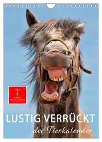 Lustig verrückt - der Tierkalender (Wandkalender 2026 DIN A4 hoch), CALVENDO Monatskalender