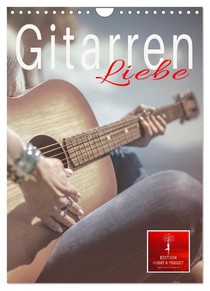 Gitarren Liebe (Wandkalender 2026 DIN A4 hoch), CALVENDO Monatskalender