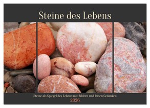 Steine des Lebens. Steine als Spiegel des Lebens mit Bildern und leisen Gedanken (Tischkalender 2026 DIN A5 quer), CALVENDO Monatskalender
