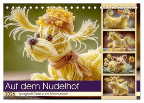 Auf dem Nudelhof. Spaghetti-Tiere zum Schmunzeln (Tischkalender 2026 DIN A5 quer), CALVENDO Monatskalender