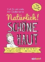 Natürlich! Schöne Haut - Strahlend-gesund mit der richtigen Ernährung, Kosmetik und Lebensweise. Tipps für jeden Hauttyp voorzijde